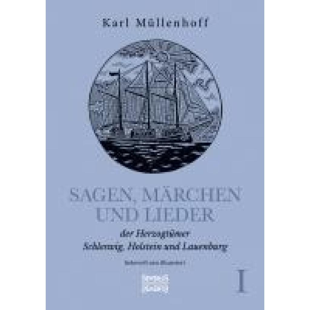 9783963452895 - Sagen Märchen und Lieder der Herzogtümer Schleswig Holstein und Lauenburg Band I - Karl Müllenhoff Kartoniert (TB)
