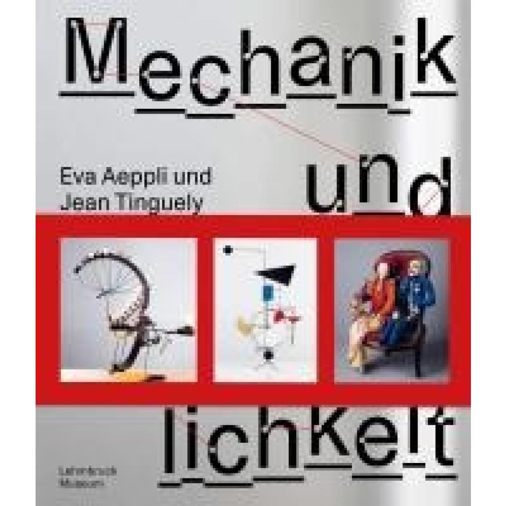 9783868328233 - Jean Tinguely und Eva Aeppli Mechanik und Menschlichkeit 9783868328233 - Jean Tinguely und Eva Aeppli Mechanik und Menschlichkeit