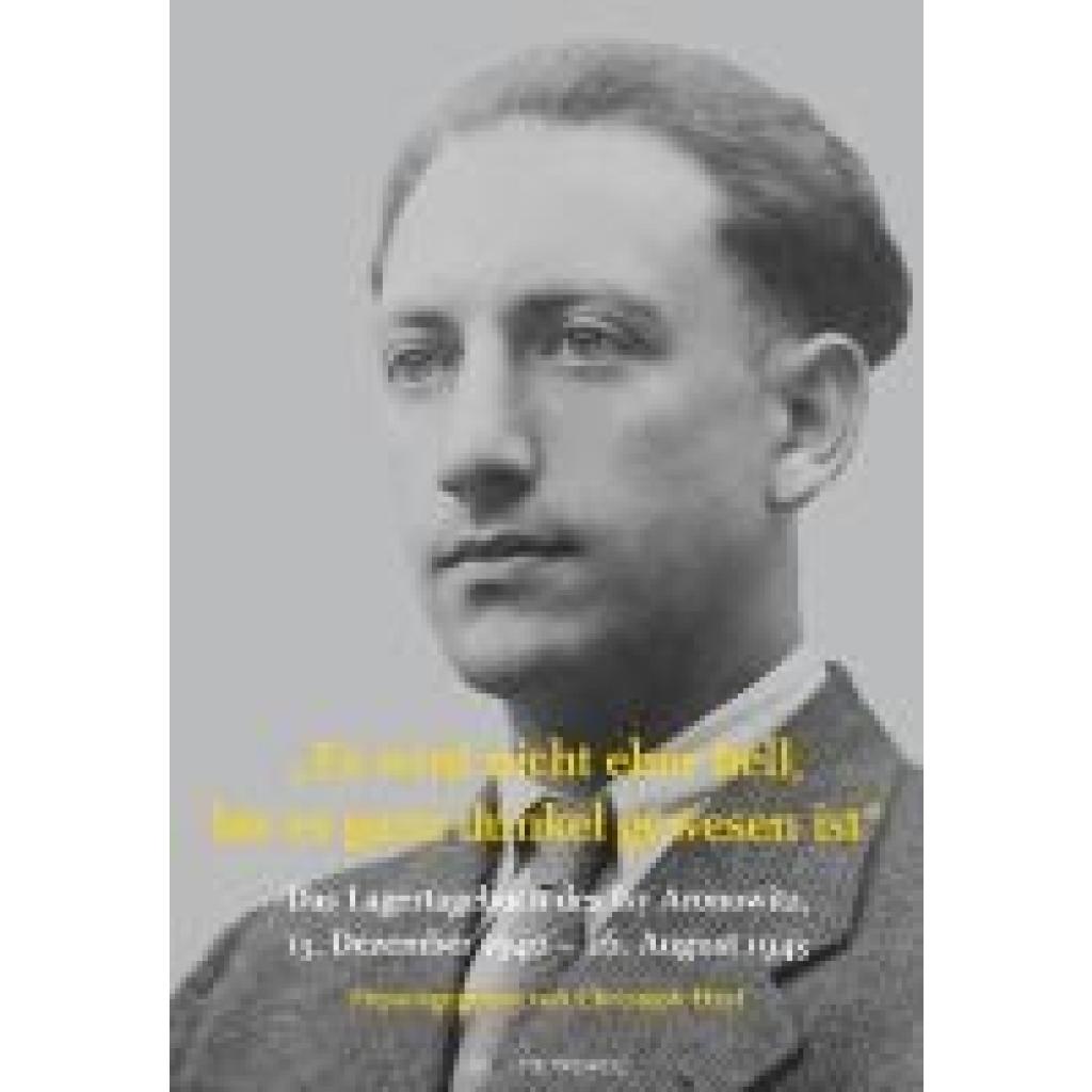 9783863317935 - Es wird nicht eher hell bis es ganz dunkel gewesen ist Das Lagertagebuch des Isy Aronowitz 13 Dezember 1940 - 26 August 1943 9783863317935 - Es wird nicht eher hell bis es ganz dunkel gewesen ist Das Lagertagebuch des Isy Aronowitz 13 Dezember 1940 - 26 August 1943