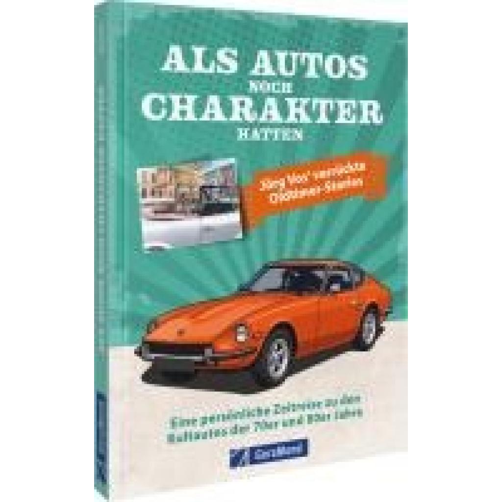 9783987021602 - Vos Jörg Als Autos noch Charakter hatten 9783987021602 - Vos Jörg Als Autos noch Charakter hatten