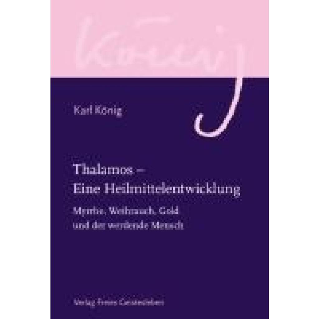 9783772524264 - König Karl Thalamos - Eine Heilmittelentwicklung