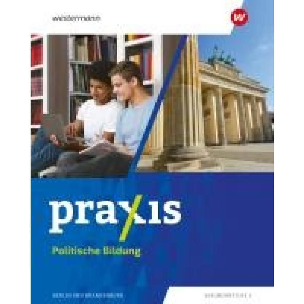 9783141163278 - Praxis Politische Bildung Sozialkunde - Ausgabe 2024 für Berlin und Brandenburg - Marie Furchheim Maike Gauweiler Benjamin Köhler Sarah Lüdecke Fabian Steininger Matthias Suzan Erik Voigtsberger Birgit Zuleger Gebunden