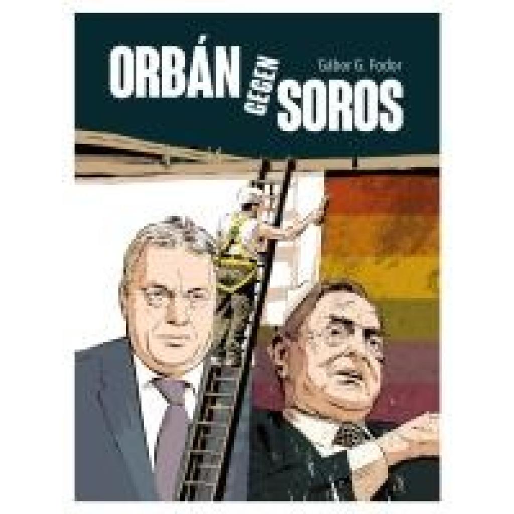 9783948145378 - Fodor Gábor G Orbán gegen Soros 9783948145378 - Fodor Gábor G Orbán gegen Soros