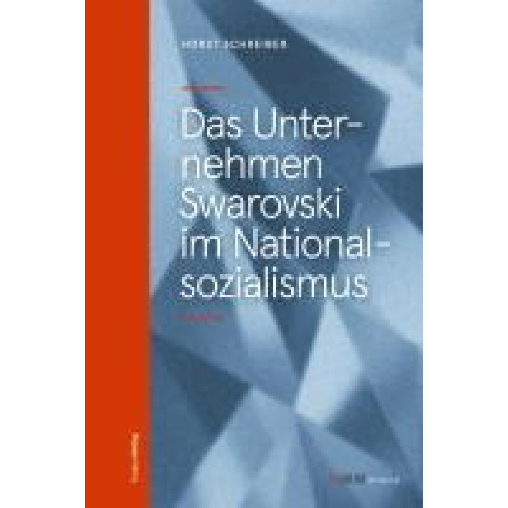 9783706564816 - Schreiber Horst Das Unternehmen Swarovski im Nationalsozialismus