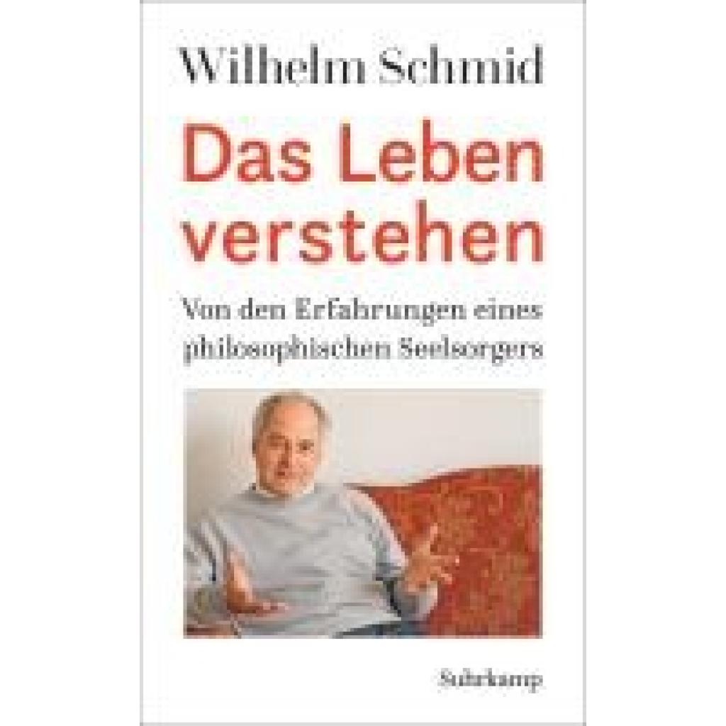 9783518425695 - Das Leben verstehen - Wilhelm Schmid Gebunden