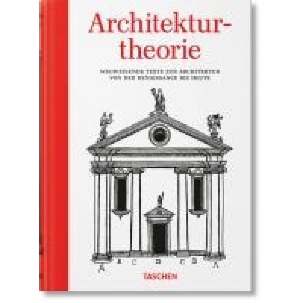 9783836599597 - Evers Bernd Architekturtheorie Wegweisende Texte zur Architektur von der Renaissance bis zur Gegenwart