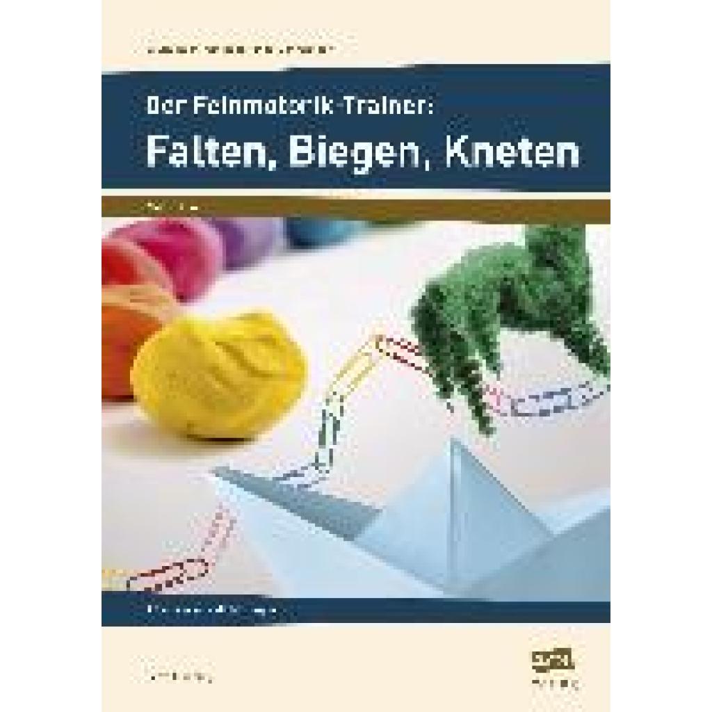 9783403103165 - Der Feinmotorik-Trainer Falten Biegen Kneten - Petra Mönning Geheftet