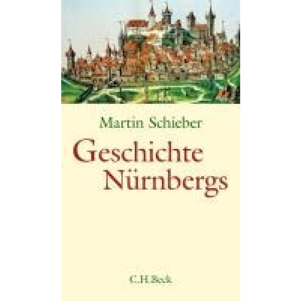 9783406785863 - Geschichte Nürnbergs - Martin Schieber Gebunden 9783406785863 - Geschichte Nürnbergs - Martin Schieber Gebunden
