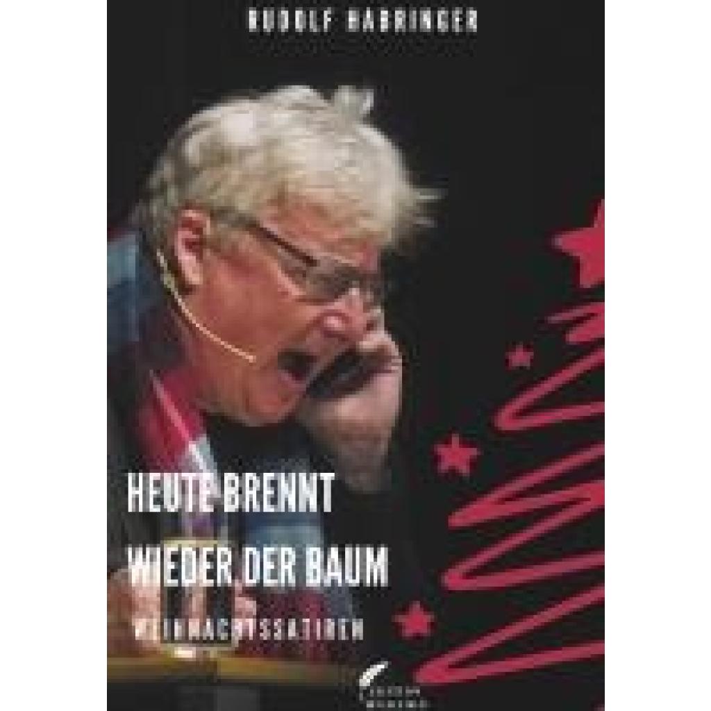 Rudolf, Habringer: Heute brennt wieder der Baum
