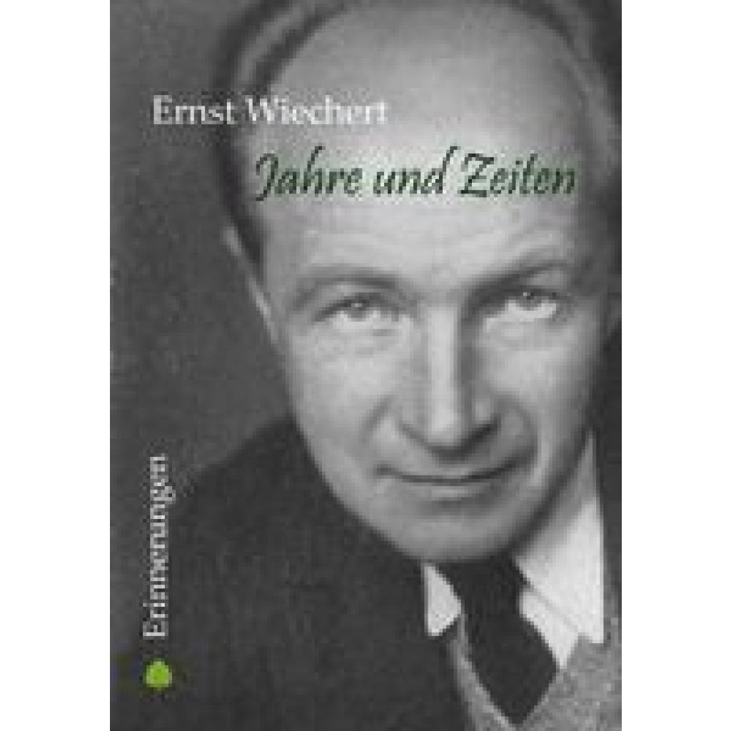 Wiechert, Ernst: Jahre und Zeiten
