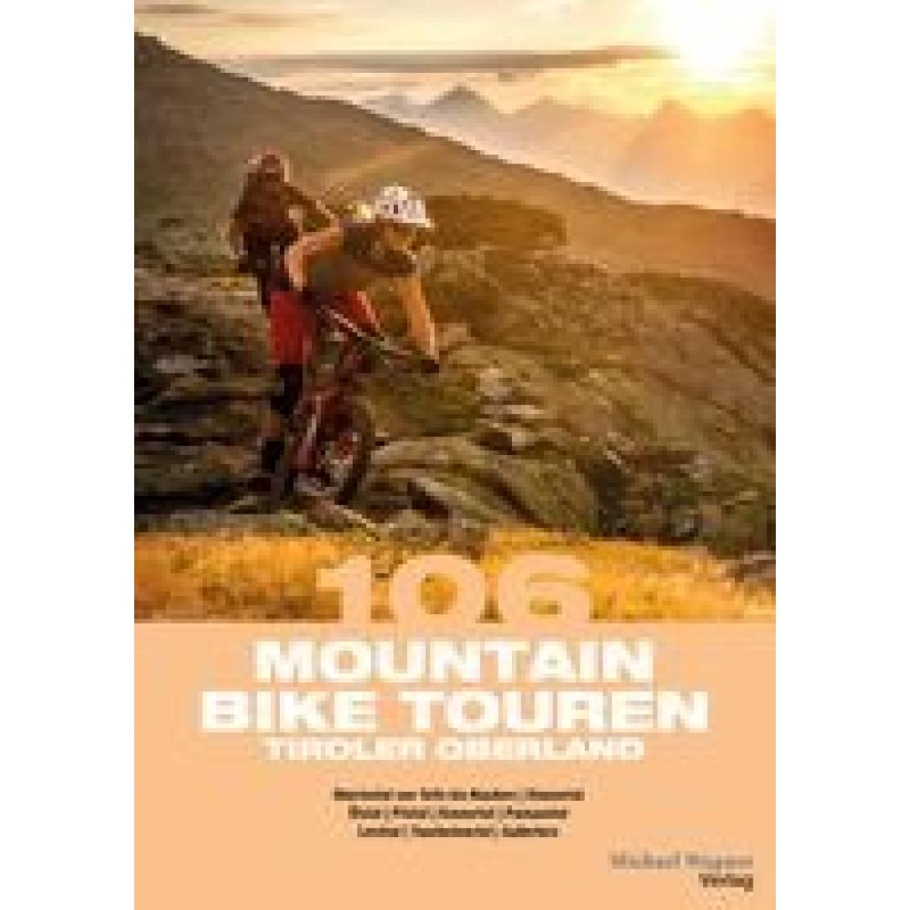 Hofer, Willi: 106 Mountainbiketouren Tiroler Oberland