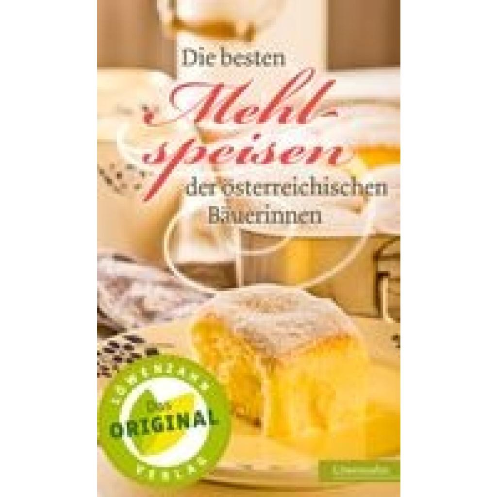 Die besten Mehlspeisen der österreichischen Bäuerinnen