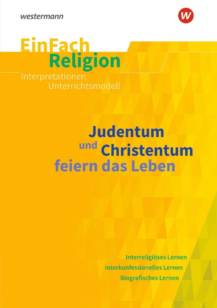 Judentum und Christentum feiern das Leben. EinFach Religion