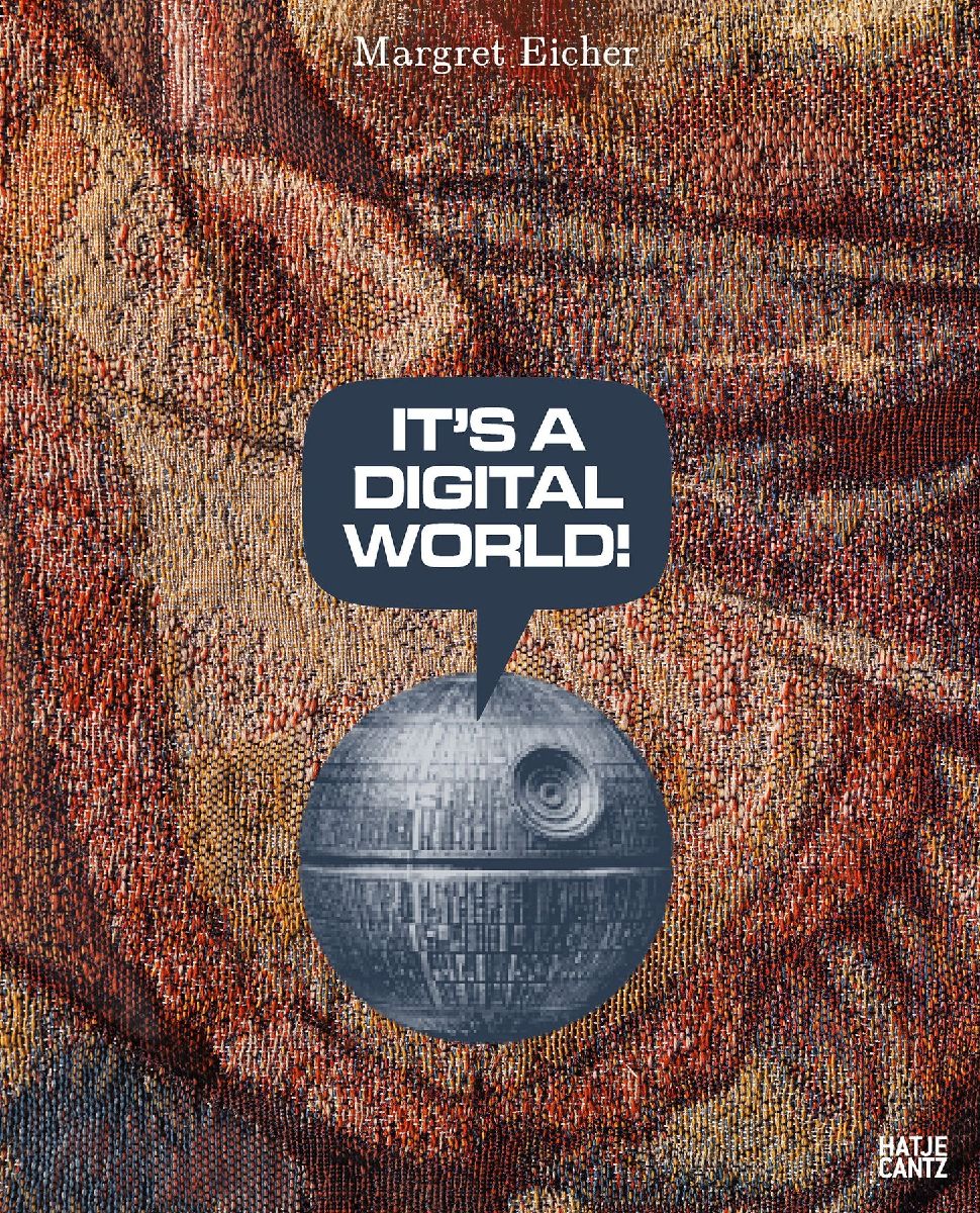 Margret Eicher. It's A Digital World - Bilingualer Bildband (Deutsch/Englisch) über Kunst, Medienbilder und digitale Ästhetik