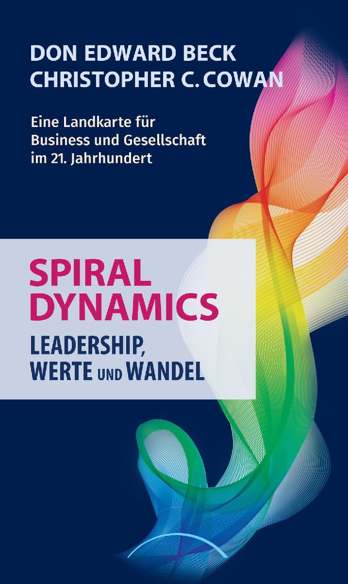 Spiral Dynamics - Leadership, Werte und Wandel