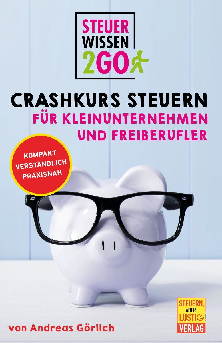 Steuerwissen2go: Crashkurs Steuern für Kleinunternehmen und Freiberufler.