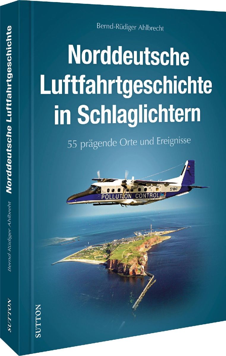 Norddeutsche Luftfahrtgeschichte in Schlaglichtern