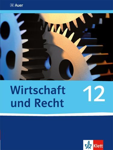 Wirtschaft und Recht. Schülerband 12. Klasse