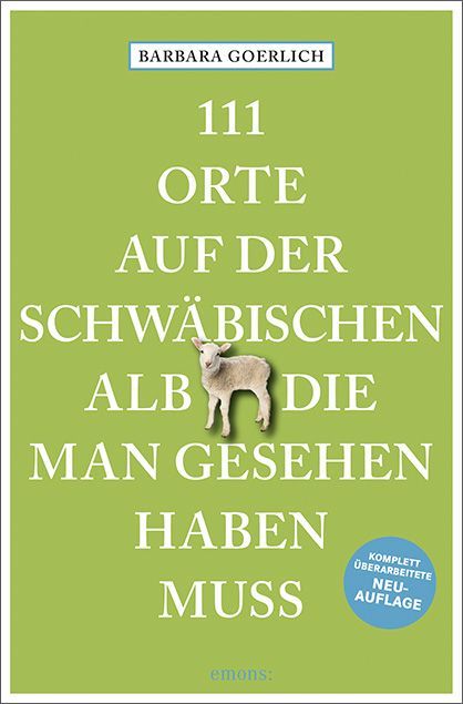 111 Orte auf der schwäbischen Alb, die man gesehen haben muss