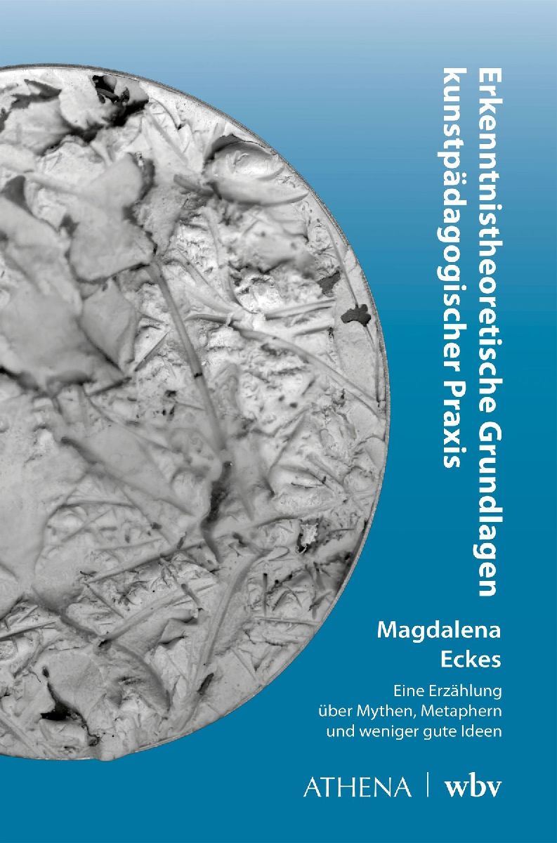 Erkenntnistheoretische Grundlagen kunstpädagogischer Praxis