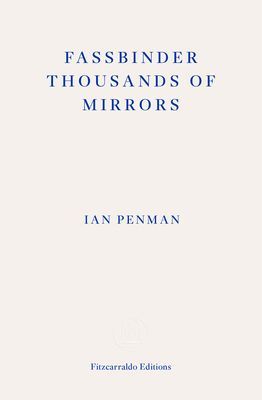 Fassbinder Thousands of Mirrors