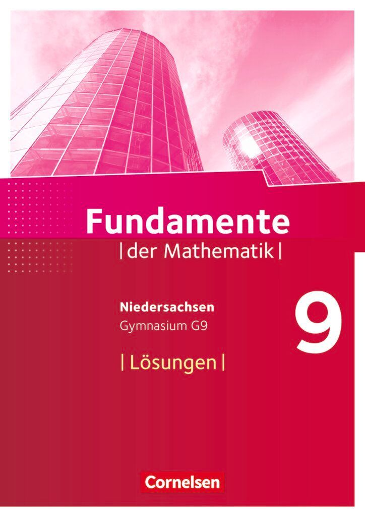 Fundamente der Mathematik 9. Schuljahr - Gymnasium Niedersachsen - Lösungen zum Schülerbuch