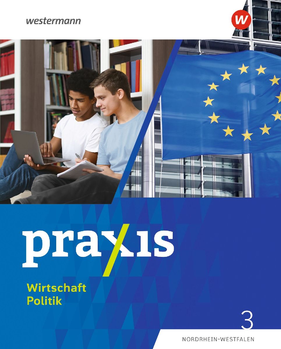 Praxis Wirtschaft Politik 3. Schulbuch. Für Nordrhein-Westfalen
