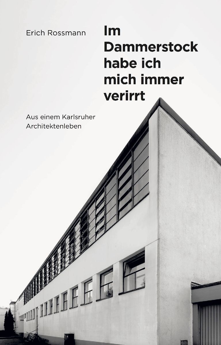 Erich Rossmann. Im Dammerstock habe ich mich immer verirrt