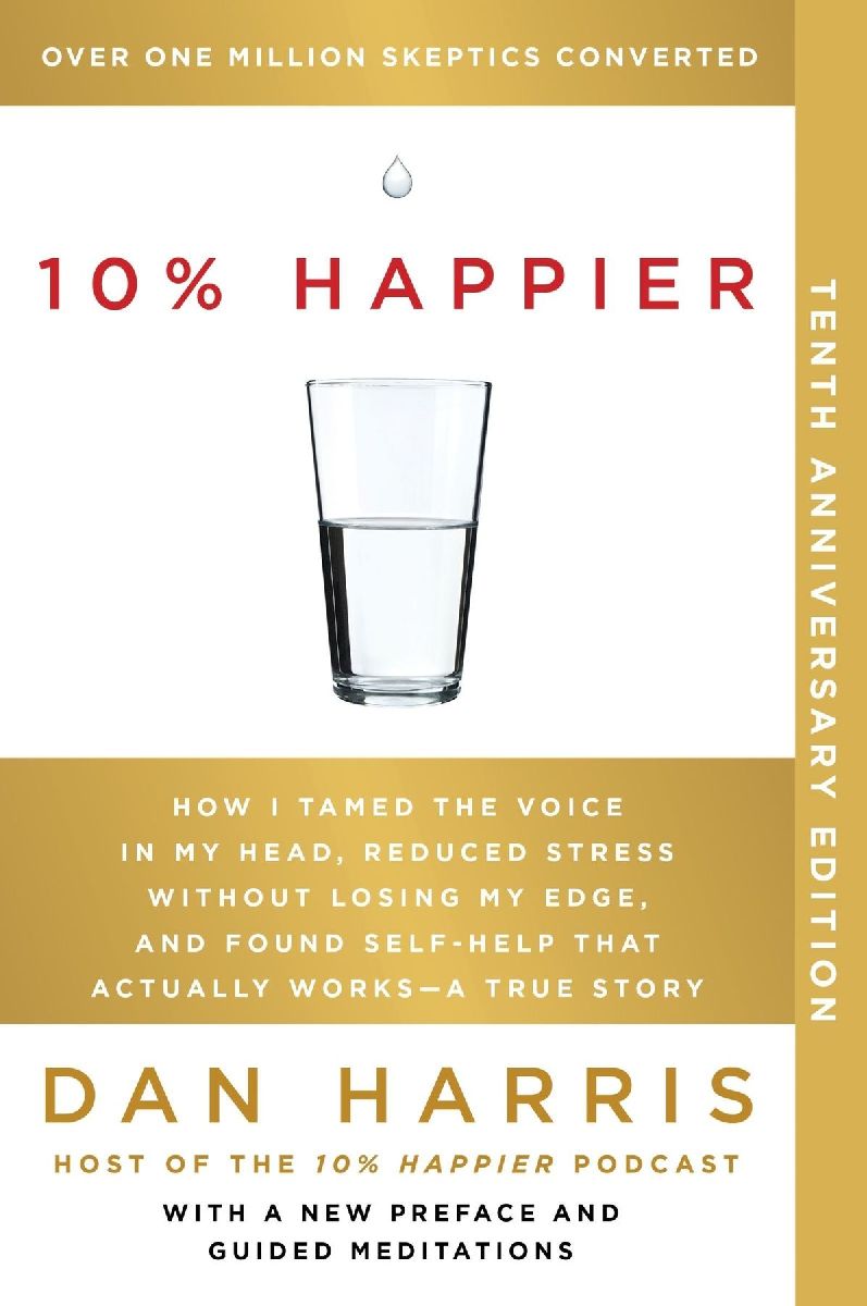 10% Happier. 10th Anniversary Edition