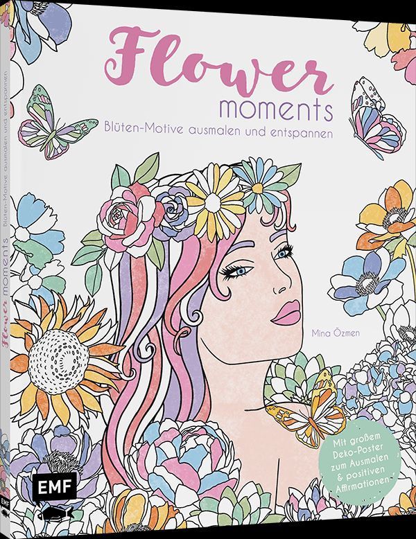 Flower moments - Traumhafte Blüten-Motive ausmalen und entspannen