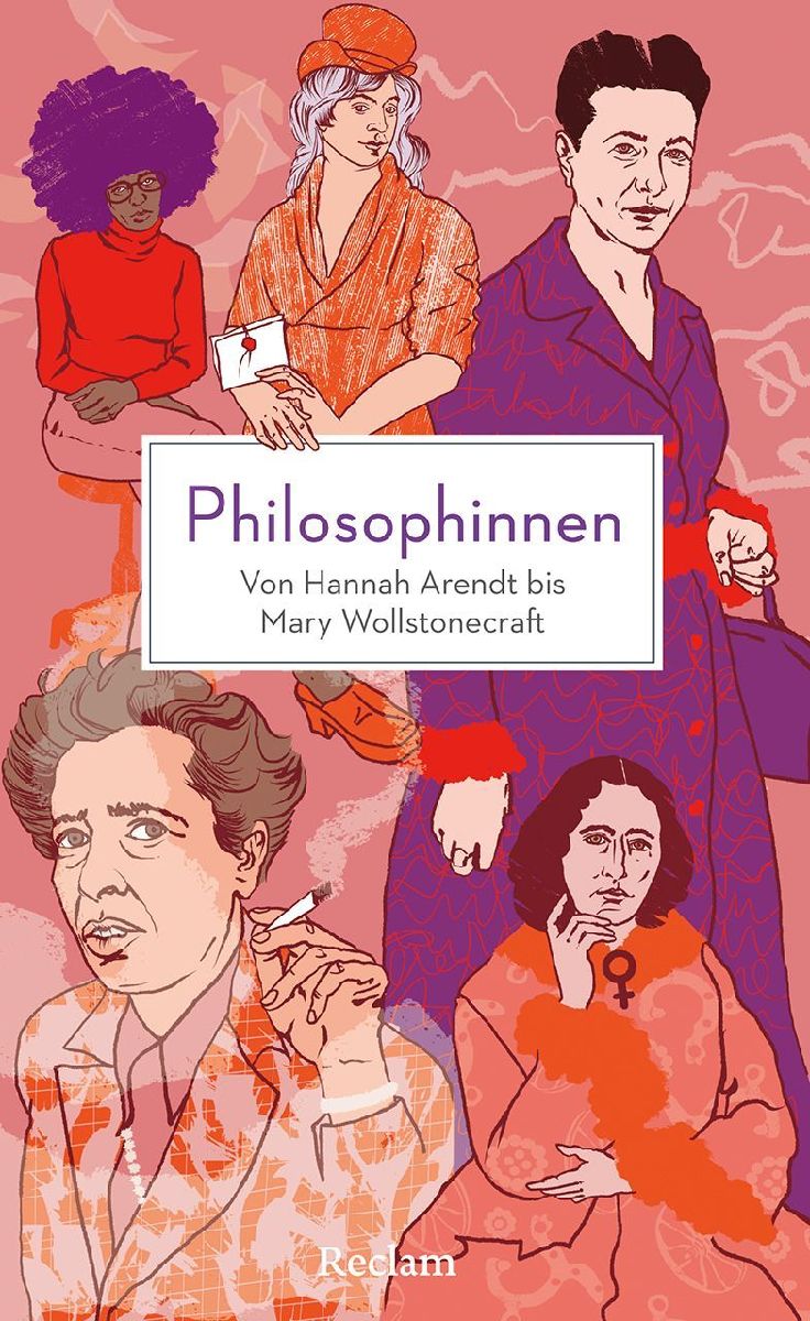 Philosophinnen. Von Hannah Arendt bis Mary Wollstonecraft