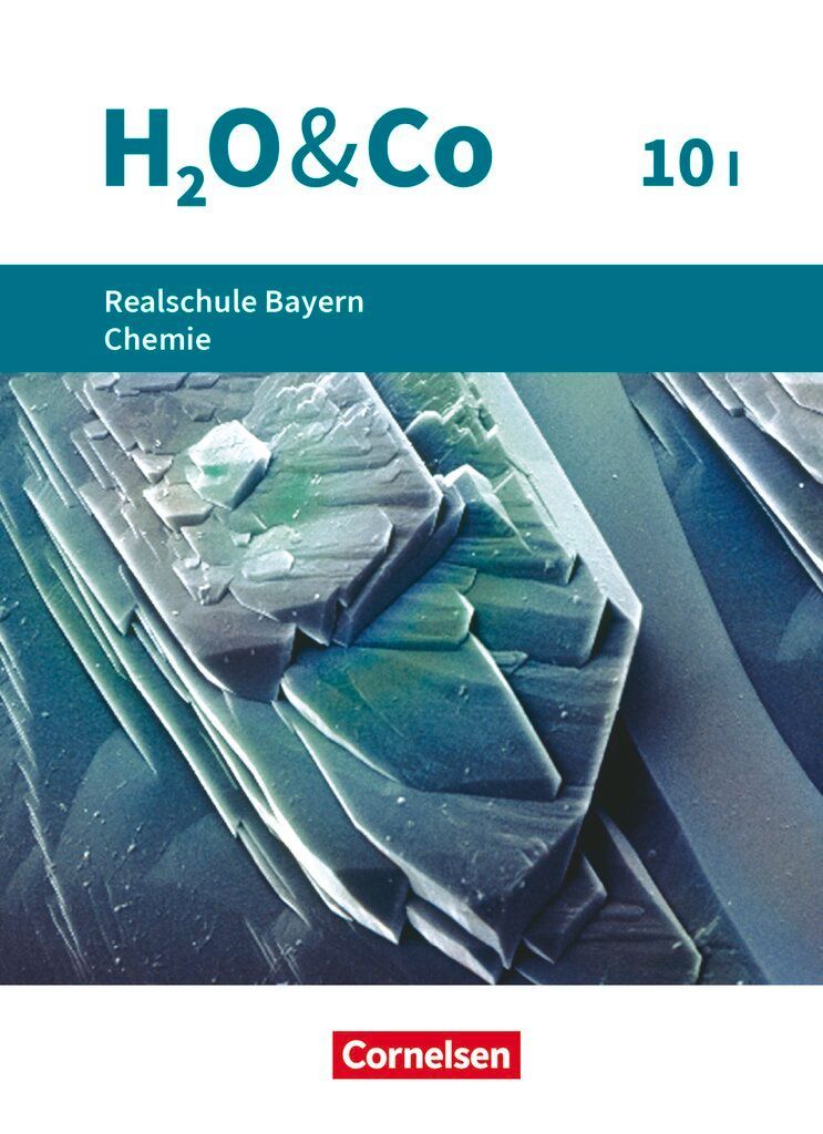 H2O & Co 10. Schuljahr. Realschule Bayern - Wahlpflichtfächergruppe I - Schülerbuch