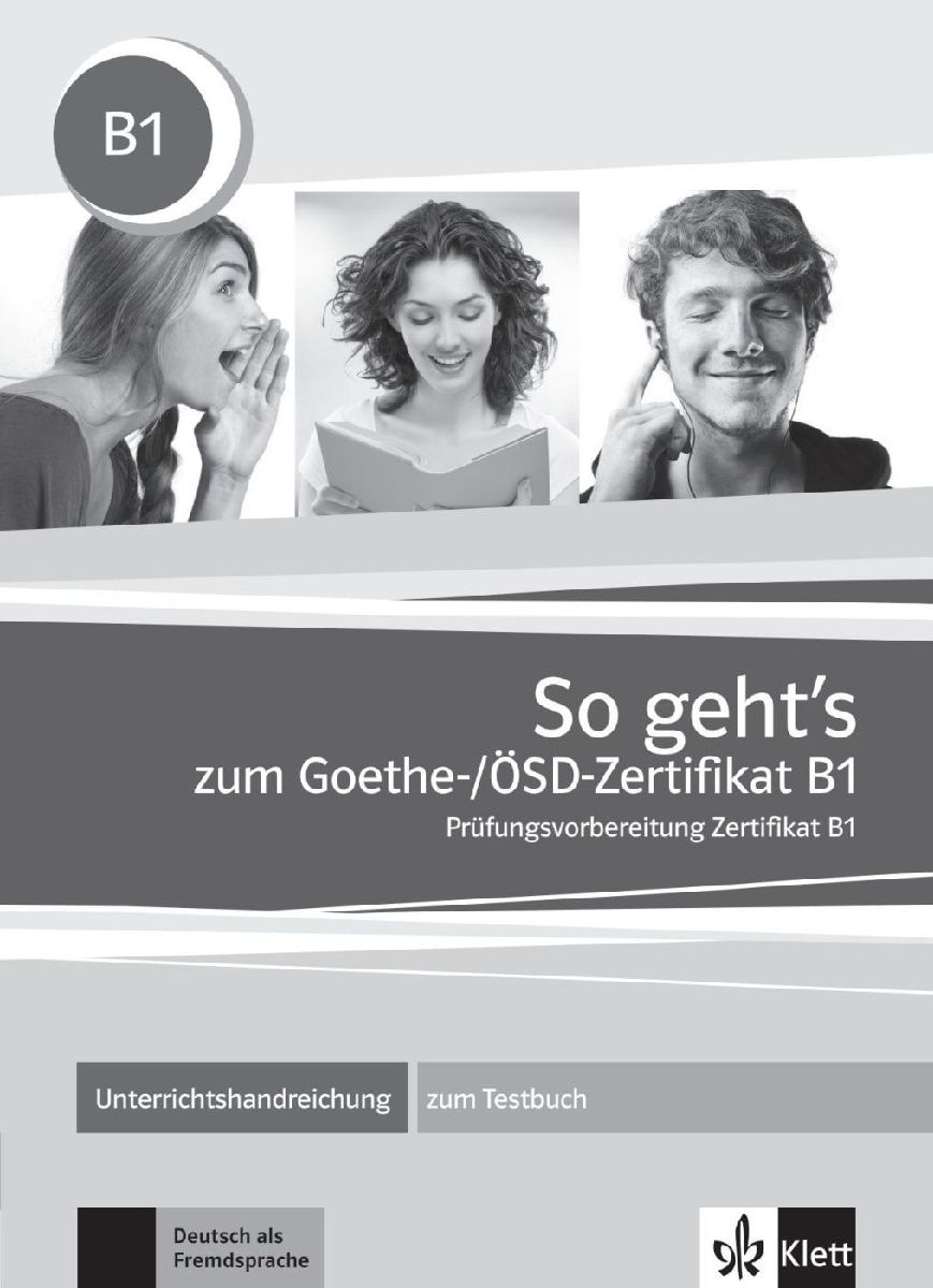 So geht's noch besser zum Goethe-/ÖSD-Zertifikat B1. Lehrerhandbuch
