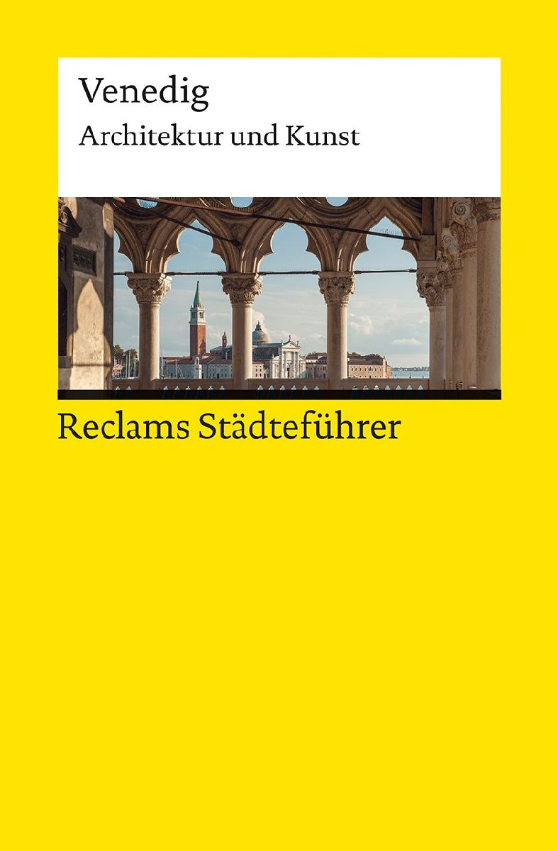 Reclams Städteführer Venedig. Architektur und Kunst