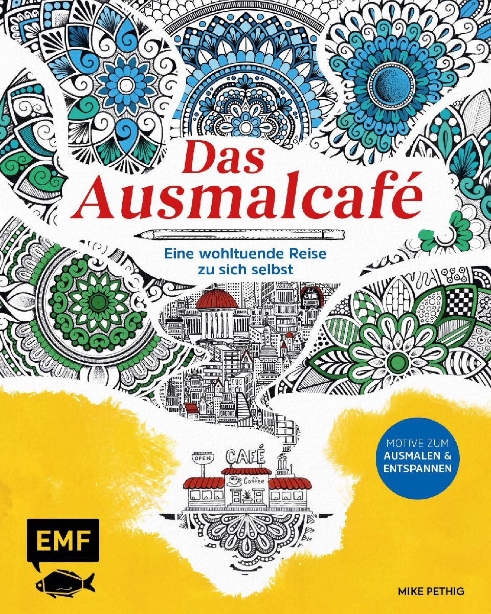 Das Ausmalcafé - Eine wohltuende Reise zu sich selbst