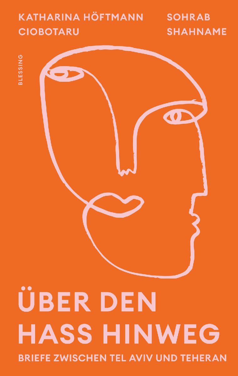 Über den Hass hinweg. Briefe zwischen Tel Aviv und Teheran