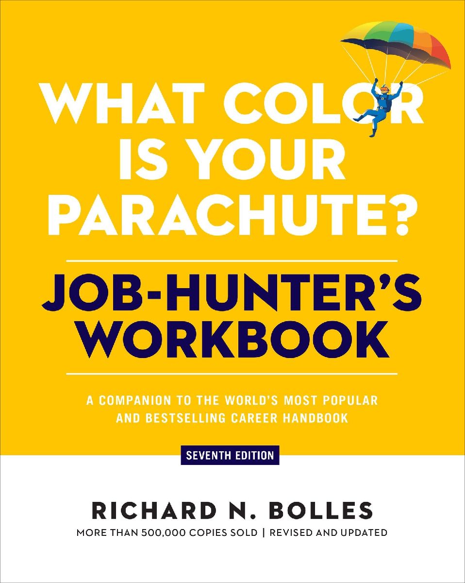 What Color Is Your Parachute? Job-Hunter's Workbook