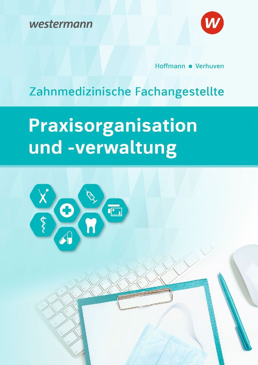 Praxisorganisation und -verwaltung für Zahnmedizinische Fachangestellte