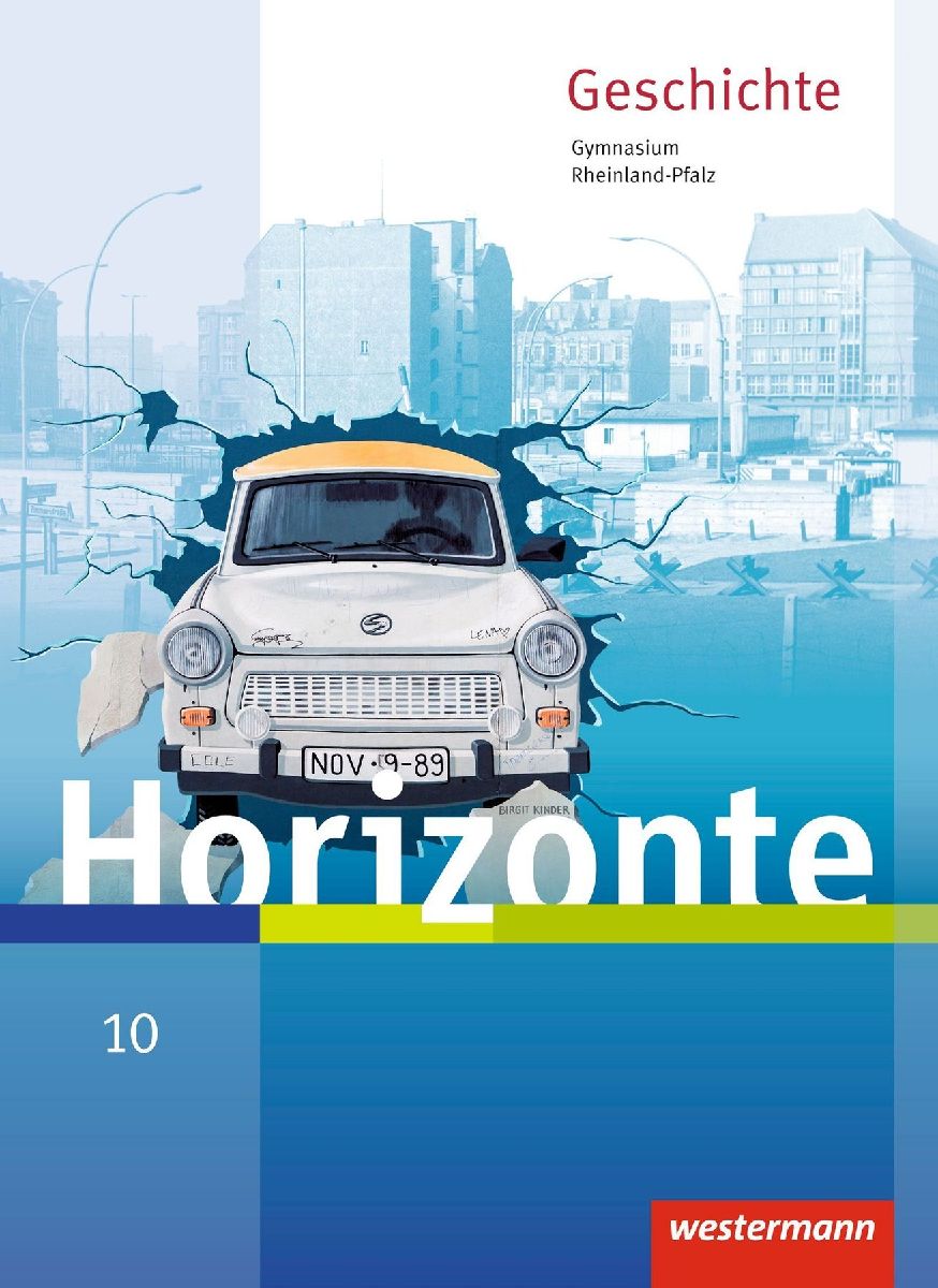 Horizonte 10. Schükerband. Geschichte für Gymnasien. Rheinland-Pfalz