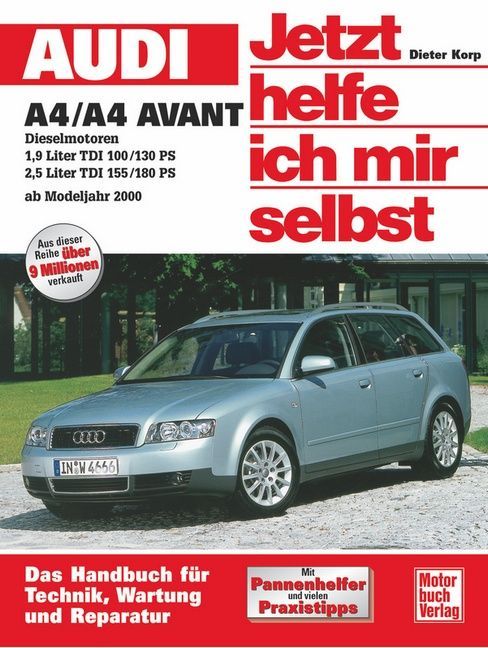 Audi A4/A4 Avant Diesel ab Modelljahr 2000. Jetzt helfe ich mir selbst
