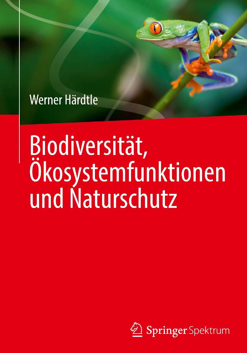 Biodiversität, Ökosystemfunktionen und Naturschutz