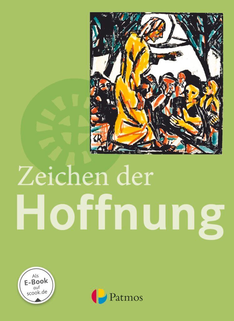 Religion Sekundarstufe I 9.-10. Schuljahr (G8 und G9) - Gymnasium - Zeichen der Hoffnung