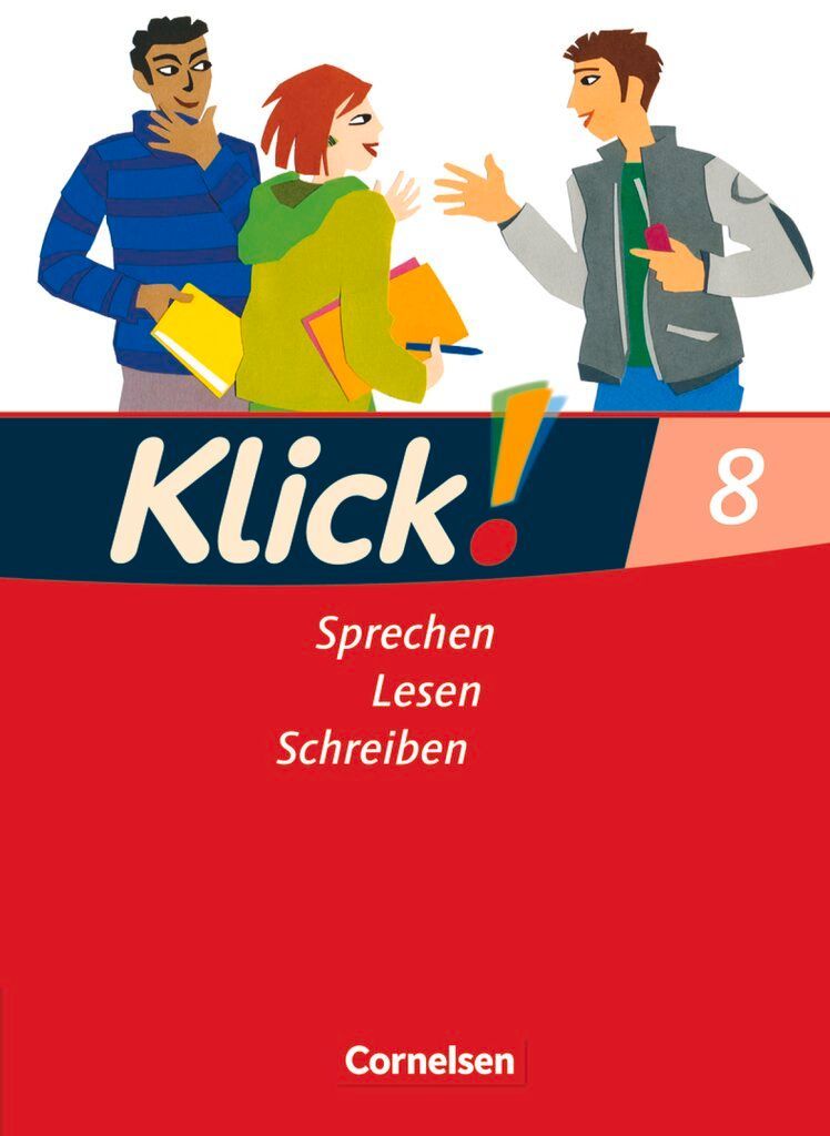 Klick! Deutsch 8. Schuljahr -  Ausgabe 2007 - Sprechen, Lesen, Schreiben - Schulbuch