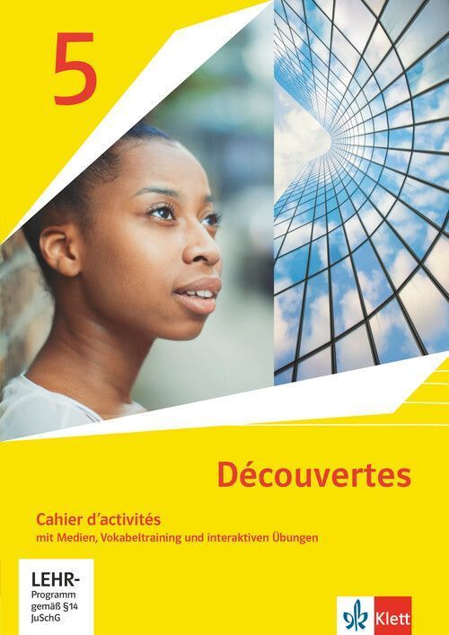 Découvertes 5. Cahier d'activités mit Mediensammlung, Vokabeltrainer und Übungssoftware 5. Lernjahr. Ausgabe 1. oder 2. Fremdsprache
