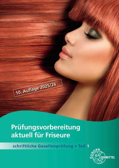 Prüfungsvorbereitung aktuell für Friseure. Schriftliche Gesellenprüfung Teil 1