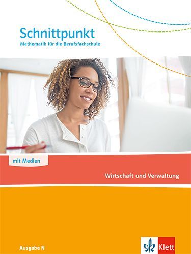 Schnittpunkt Mathematik für die Berufsfachschule. Wirtschaft und Verwaltung. Schulbuch. Ausgabe N