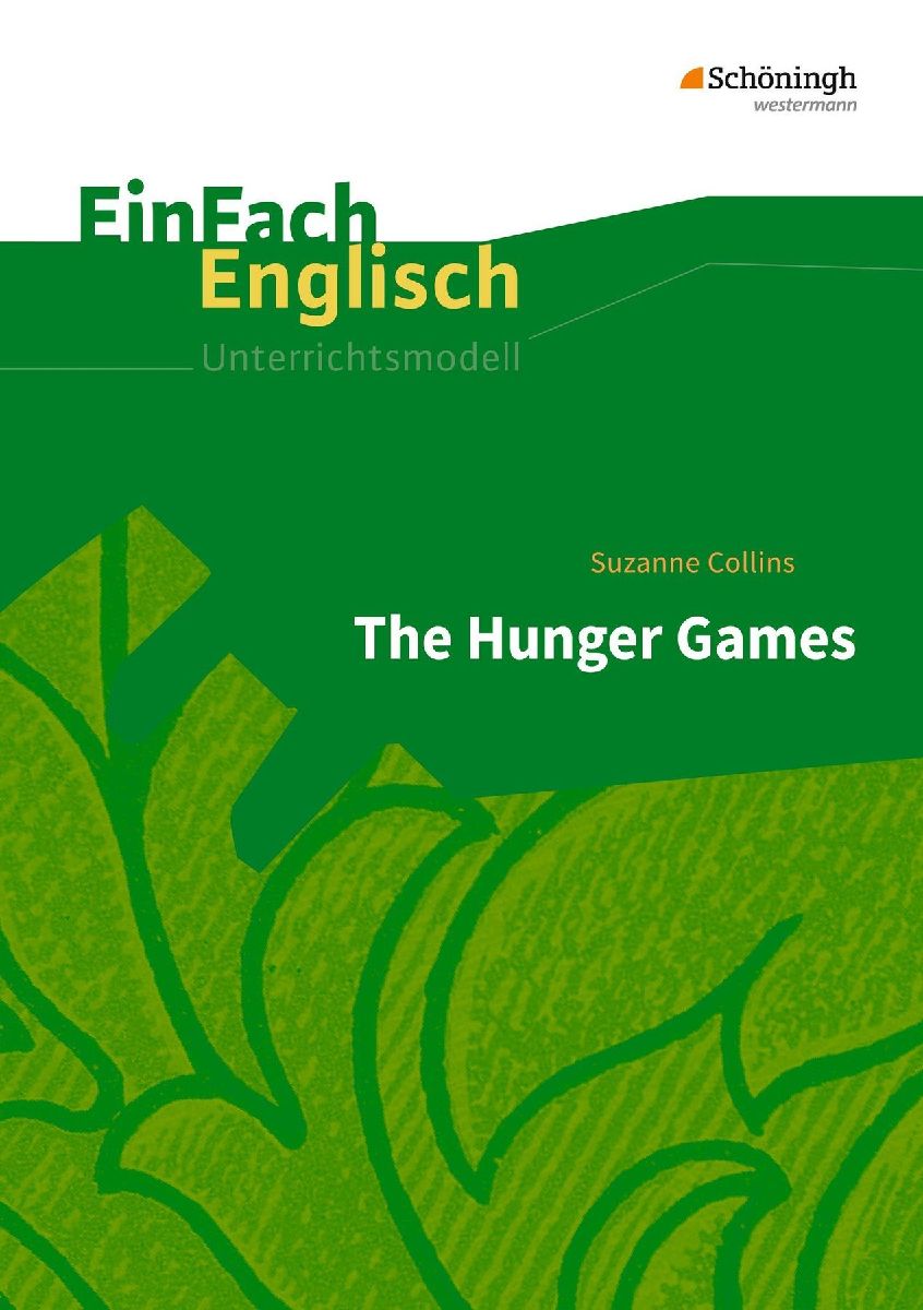 The Hunger Games. EinFach Englisch Unterrichtsmodelle