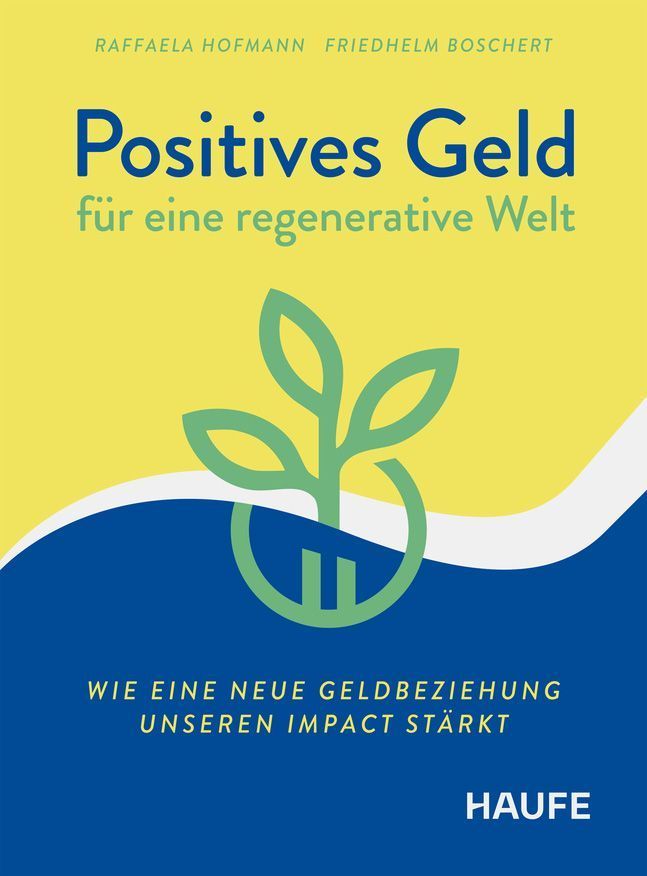 Positives Geld für eine regenerative Welt