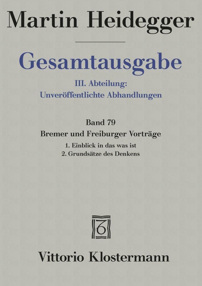 Gesamtausgabe III. Abteilung: Unveröffentlichte Abhandlungen / Band 79 Bremer und Freiburger Vorträge