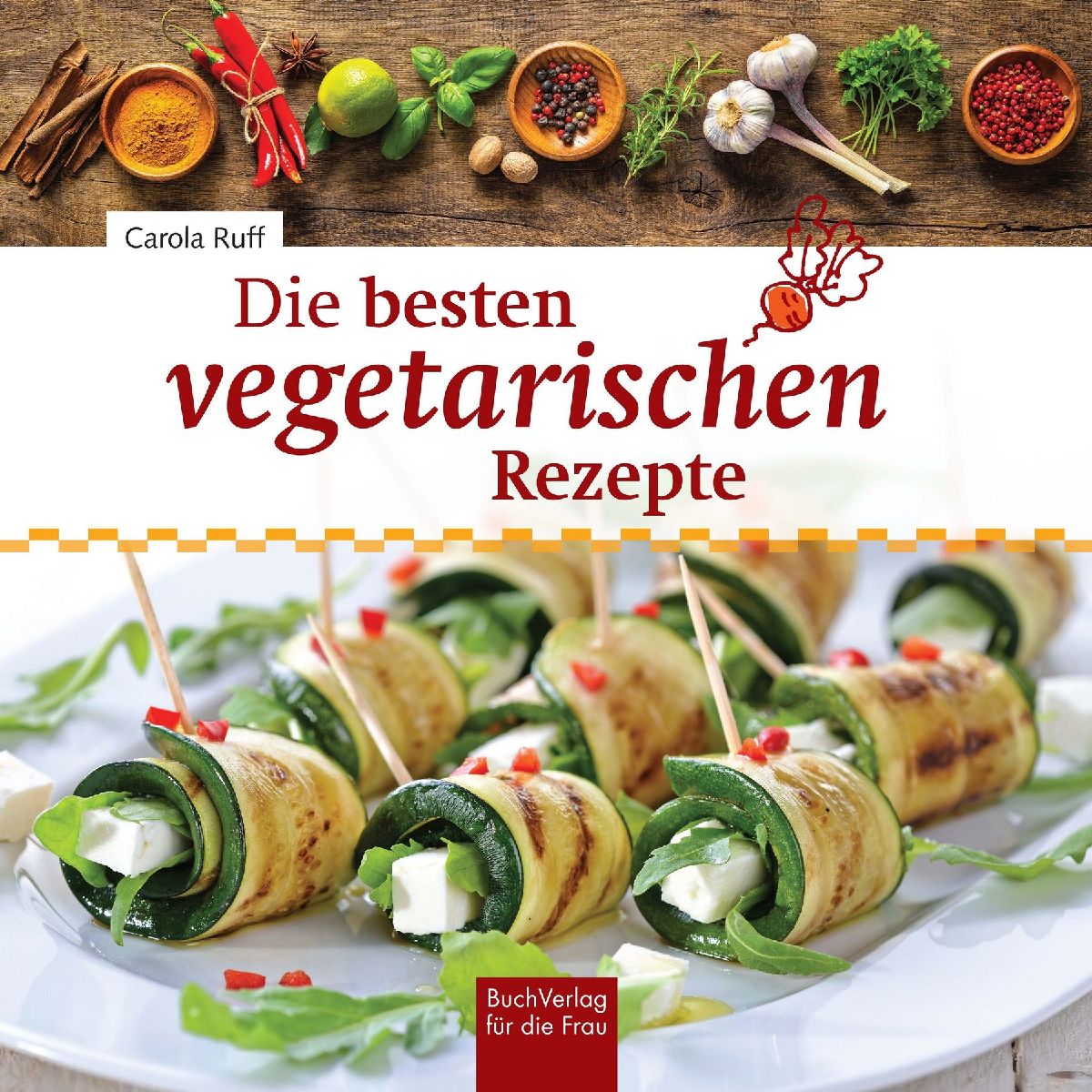 Die besten vegetarischen Rezepte